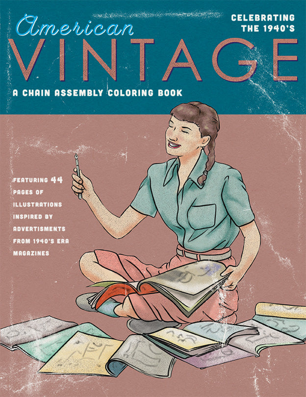 "American Vintage: A Coloring Book Inspired by 1940's Women's Magazines" 48 pages including cover. 8 1/2" x 11"