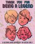 Thank you for Being a Legend - A Golden Girls Coloring Book