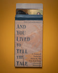 And You Lived to Tell the Tale